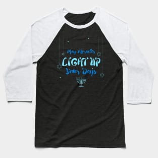 “May Miracles Light Up Your Days” Hanukkah Themed Design Baseball T-Shirt